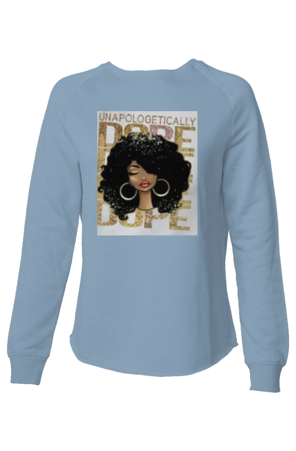 Womens Unapologetically Dope Sweatshirt