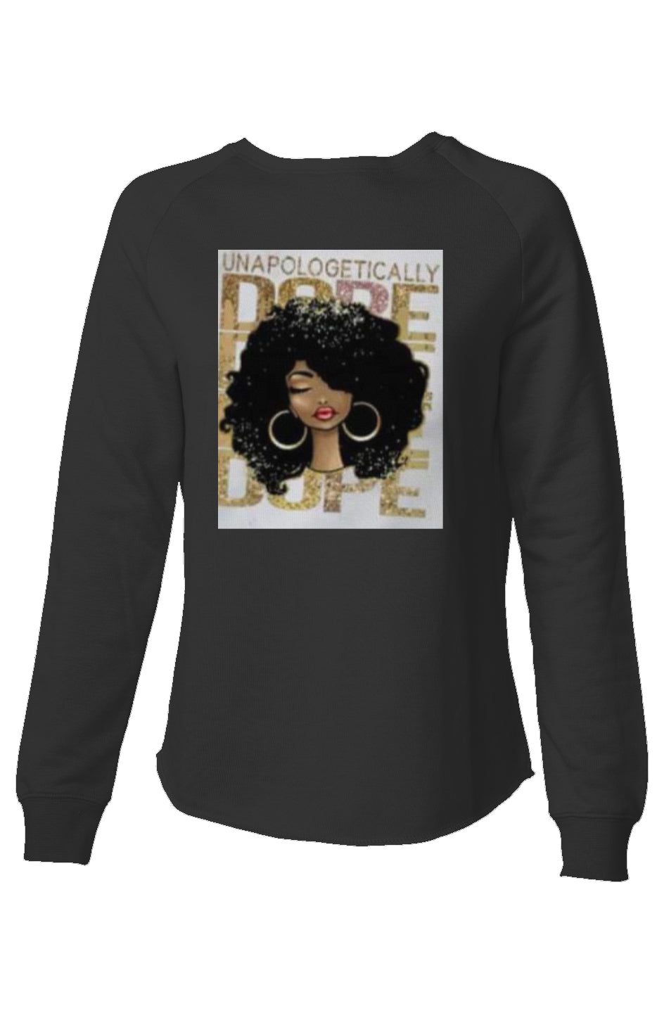 Womens Unapologetically Dope Sweatshirt